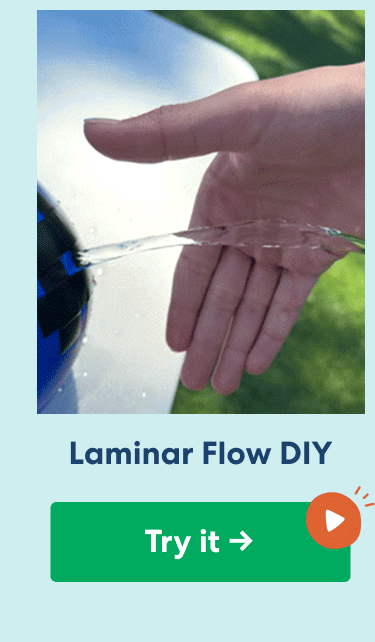 Laminar Flow DIY. Try it ->